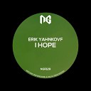 Erik Yahnkovf - I Hope Original Mix