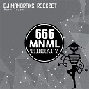 DJ Mandraks R3ckzet - Porn Trash Original Mix