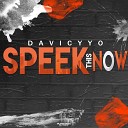 DaViCyYo - Speek This Now Original Mix