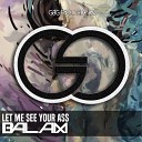 Balam - Let Me See Your Ass Original Mix
