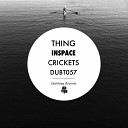 Thing - Crickets Original Mix