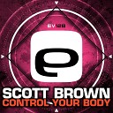 Scott Brown - Control Your Body Original Mix