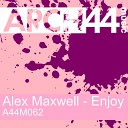 Alex Maxwell - Enjoy Original Mix