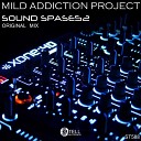 Mild Addiction Project - Sound Spase52 Original Mix