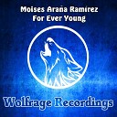 Moises Ara a Ram rez - For Ever Young Original Mix