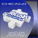 Kevin Mills Matty Dee Stash Family - Chicago Original Mix