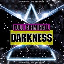 Full Criminall - Darkness Original Mix