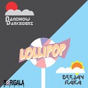 Nandhow Darksiderz Deejay Raka - Lollipop Original Mix