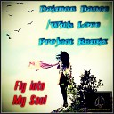 Daimon Dance - Fly Into My Soul Original Mix