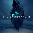 The Bassdraketh - Bad Original Mix