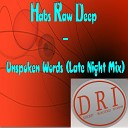 Habs Raw Deep - Unspoken Words Late Night Mix