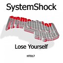 Systemshock - Lose Yourself Original Mix
