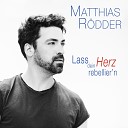 Matthias R dder - Lass dein Herz rebellier n