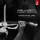 Mark Lanzetta ReLight Orchestra - I Could Be the One Levels