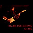 The Jeff Mertick Band - Chaos In Catastrophe Pt 1
