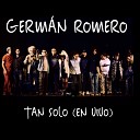 Germ n Romero - Tan Solo En Vivo