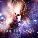 While Heaven Wept - Finality