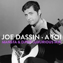 Joe Dassin - A Toi MANSTA DiPap Luxurious Mix