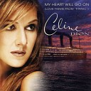 Celine Dion - My Heart Will Go On Trance Edit by Chen Kai…