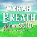 Mykah - Breath of the Wild From The Legend of Zelda Breath of the…