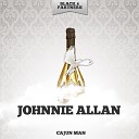 Johnnie Allan - A Stranger to You Original Mix
