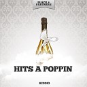Hits A Poppin - It S Now or Never Original Mix