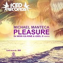 Michael Manteca - Pleasure DJ Miss Ka Rine Axel G Remix