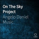 Angelo Daniel Music - On The Sky Project