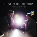 Cameron Cody James Kelly - I Love to Tell the Story