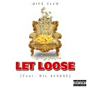 DJ Mike Klaw feat Wil Harbor - Let Loose feat Wil Harbor