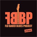 Flo Bauer Blues Project - Come On In My Kitchen