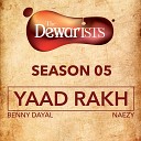 Benny Dayal Naezy feat Rajendra Acharya Dub… - Yaad Rakh The Dewarists Season 5