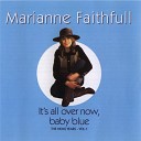 Marianne Faithfull - It Takes A Lot To Laugh It Takes A Train To…