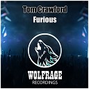 Tom Crawford - Furious Original Mix