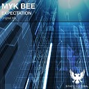 Myk Bee - Expectation Original Mix