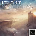 Len Dake - Make You Go Original Mix