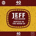 Jeff the Jacker - Bottles In The Club Original Mix