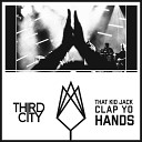 That Kid Jack - Clap Yo Hands Original Mix