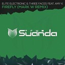 Elite Electronic Three Faces feat Amy K - Firefly Mark W Remix