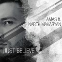 AMAS feat Narek Makaryan - Just Believe Original Mix