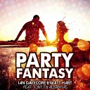 Ian Davecore Matt Hart feat Tony T Alba Kras - Party Fantasy Extended Mix