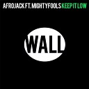 Afrojack x Mightyfools - Keep It Low Extended Mix