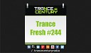 Trance Century Radio TranceFresh 244 - Ilan Bluestone Maor Levi The Distance feat EL…