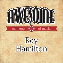 Roy Hamilton - Never Let Me Go