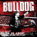 Bulldog - Perro Chacales En Vivo