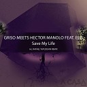 Hector Manolo Griso feat Elis - Save My Life