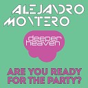 Alejandro Montero - Are Your Ready For The Party Alto Valle Mix
