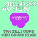 Alejandro Montero - 9PM Till I Come Mike Sound Remix