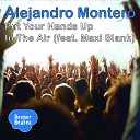 Alejandro Montero feat Maxi Blank - Put Your Hands Up In The Air DJ Lady Beat…
