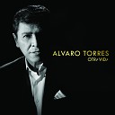 Alvaro Torres - Ultimo Capitulo